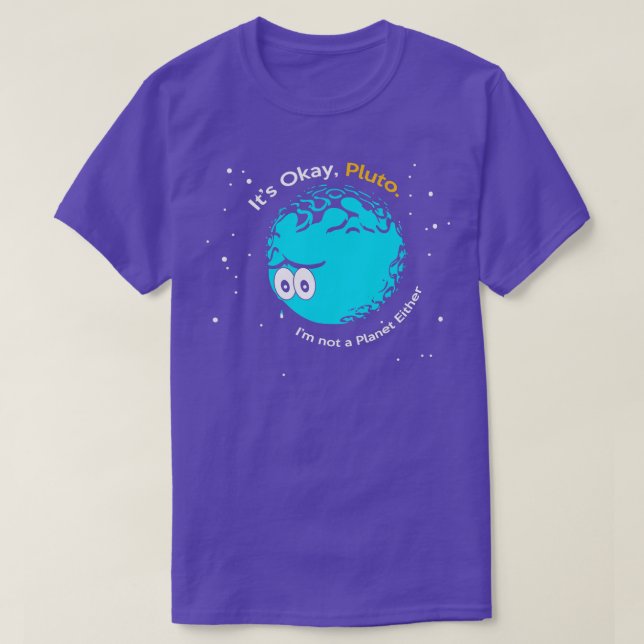 Camiseta Está bien Plutón, yo no soy un planeta, o divertid (Diseño del anverso)