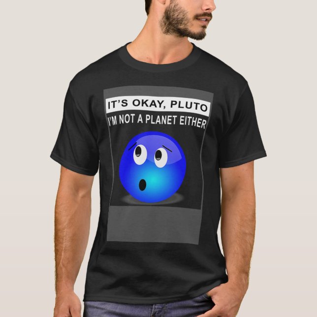 Camiseta Está bien Plutón Yo tampoco soy un planeta 1 (Anverso)