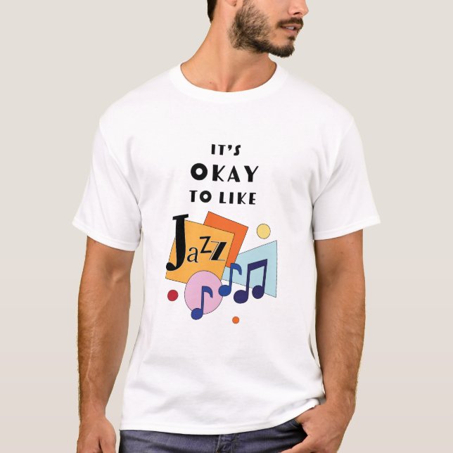 Camiseta Está bien que te guste el jazz (Anverso)