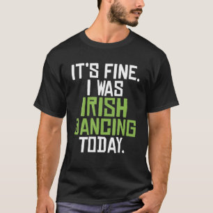 Camiseta Está Bien Que Yo Fuera Irlandés Danzando Hoy Diver