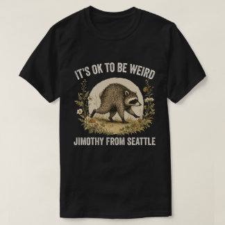 Camiseta Está bien ser raro Jimothy de Seattle Mapache