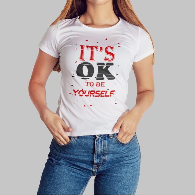 Camiseta Está bien ser tú mismo, cita motivacional (Subido por el creador)