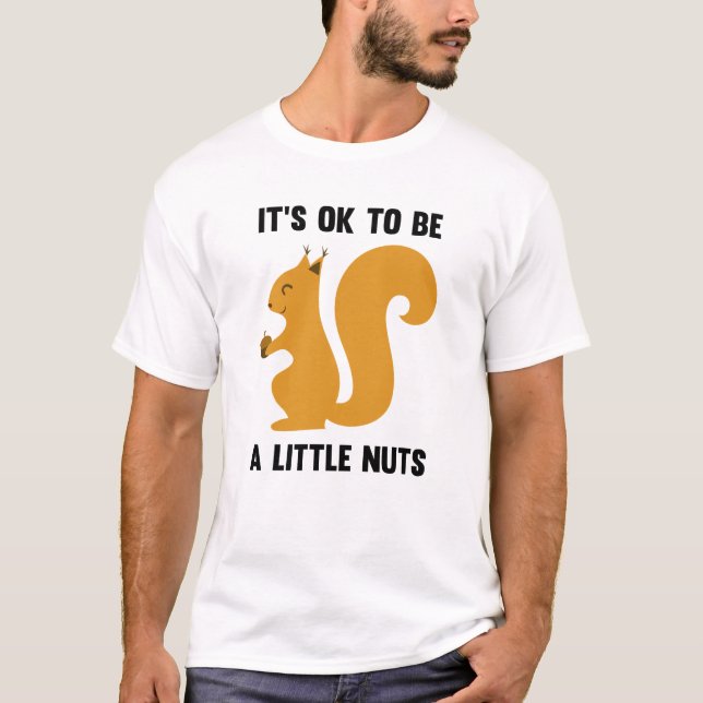 Camiseta Está bien ser un poco de nueces (Anverso)