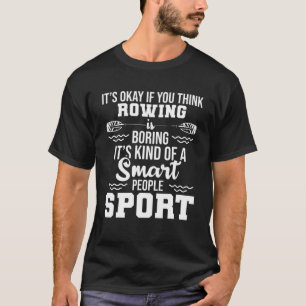 Camiseta Está bien si crees que el remo es aburrido - Canoe