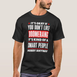 Camiseta Está Bien Si No Te Gusta Boomerang Es Un Poco