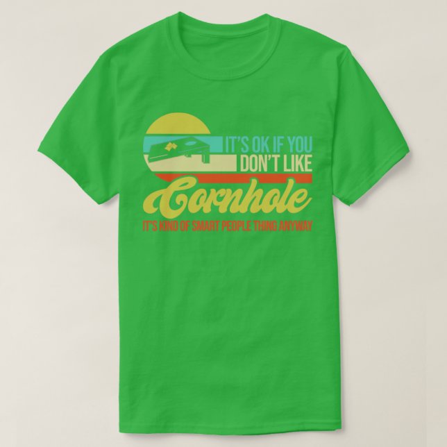 Camiseta Está Bien Si No Te Gusta Cornhole (Diseño del anverso)