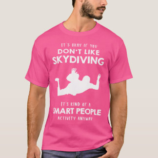 Camiseta Está Bien Si No Te Gusta El Buceo.