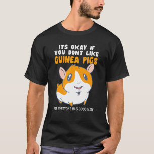 Camiseta Está Bien Si No Te Gusta El Cerdo De Guinea Buen G