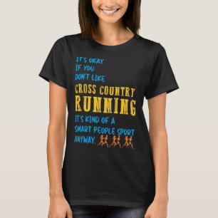 Camiseta Está bien si no te gusta el corredor Cross Country