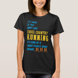 Camiseta Está bien si no te gusta el corredor de Cross Coun