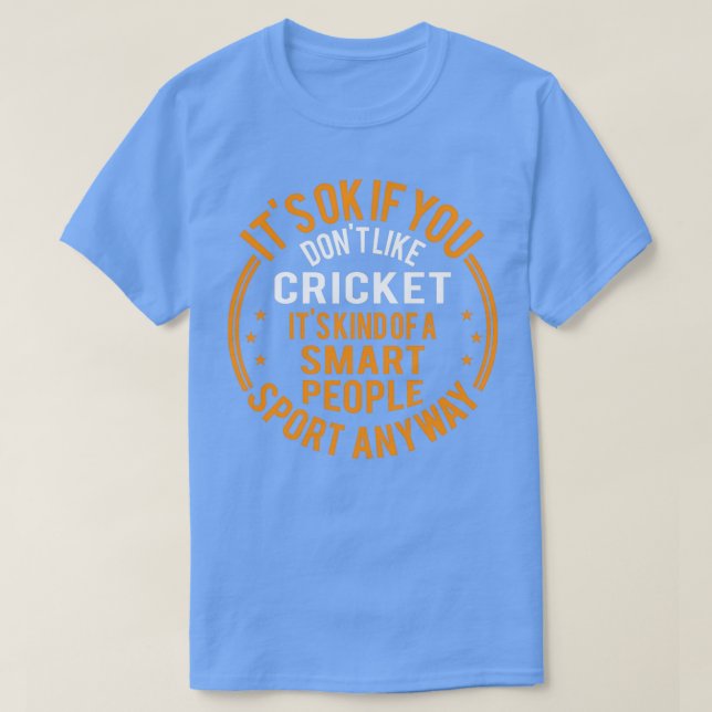 Camiseta Está Bien Si No Te Gusta El Cricket Gracioso (Diseño del anverso)