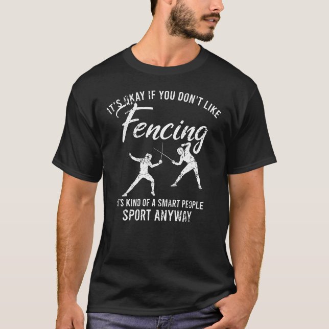 Camiseta Está bien si no te gusta el deporte de esgrima (Anverso)