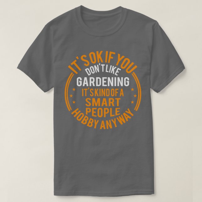 Camiseta Está Bien Si No Te Gusta El Jardín Gracioso  (Diseño del anverso)