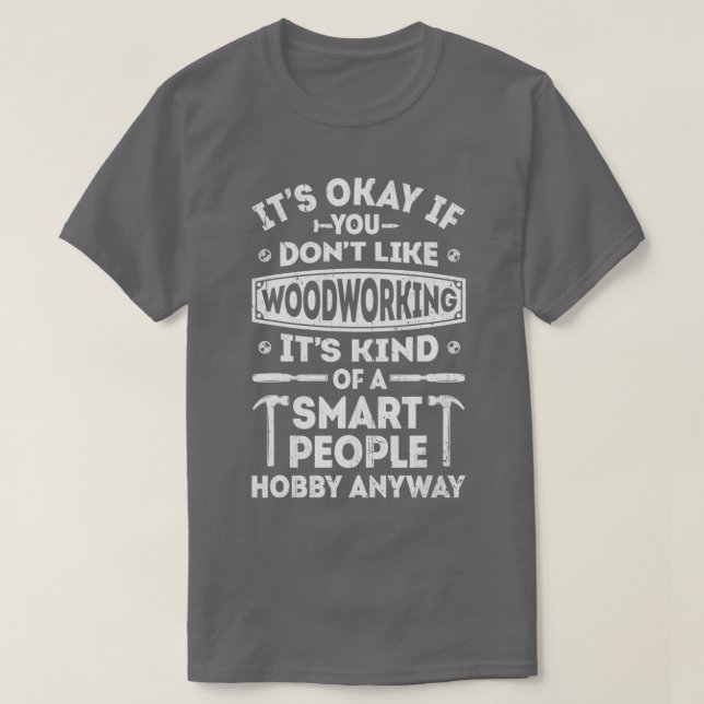Camiseta Está Bien Si No Te Gusta El Trabajador De La Mader (Diseño del anverso)