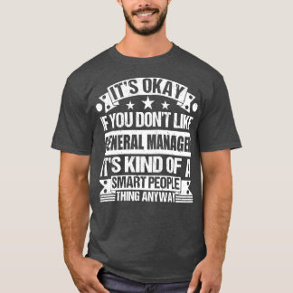 Camiseta Está Bien Si No Te Gusta General Manager Es De Tip