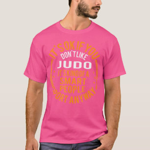 Camiseta Está Bien Si No Te Gusta Judo Funny Judo