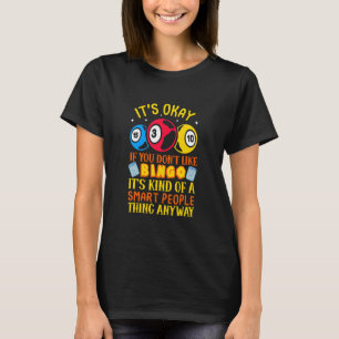 Camiseta Está bien si no te gusta jugar al Bingo Funny Bing
