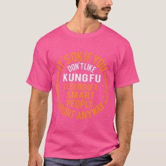 Camiseta Está Bien Si No Te Gusta Kung Fu Funny Kung Fu