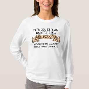 Camiseta Está bien si no te gusta la genealogía