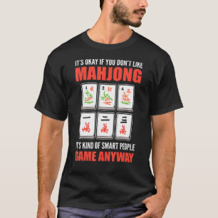 Camiseta Está bien si no te gusta Mahjong es un popo inteli