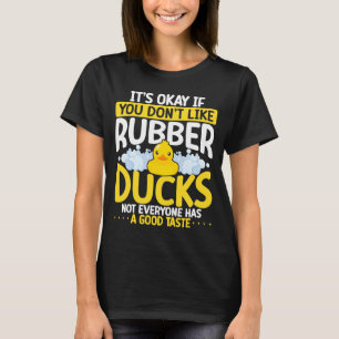Camiseta Está bien si no te gustan los pollos de goma