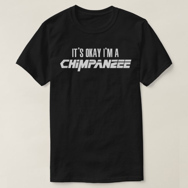 Camiseta Está Bien, Soy CHIMPANZETE CHIMPANZEES (Diseño del anverso)