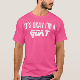 Camiseta Está Bien, Soy Una Cabra Goa