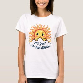 Camiseta Está bien tomarse un descanso