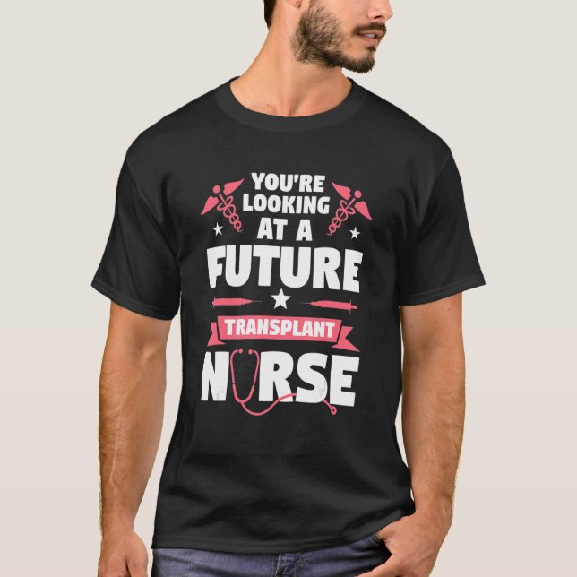 Camiseta Está buscando una futura enfermera de trasplante d (Anverso)