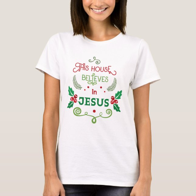 Camiseta Esta Casa Cree en Jesús (Anverso)