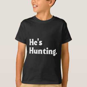 Camiseta Está cazando regalos divertidos 1