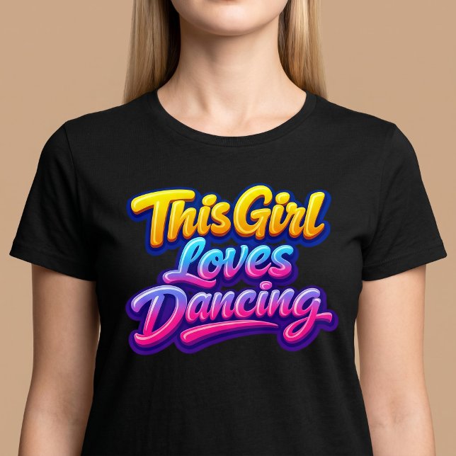 Camiseta Esta Chica Ama Bailar (Subido por el creador)