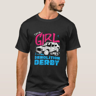 Camiseta Esta Chica Ama el Coche de Demolición Derby