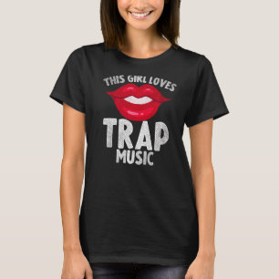 Camiseta Esta chica ama la música trap Chicas hip hop