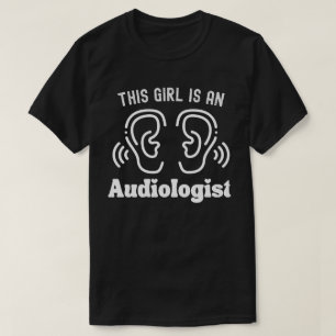 Camiseta Esta chica es una audióloga, citas de audiología