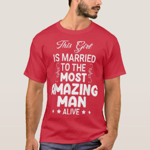 Camiseta Esta chica está casada con el hombre más increíble
