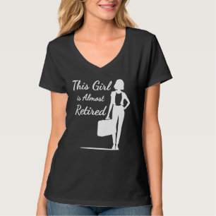 Camiseta Esta Chica está casi jubilada, una mujer jubilada