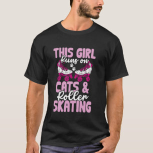 Camiseta Esta Chica Funciona Con Gatos Y Patines De Rodillo