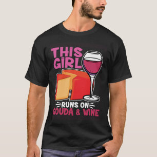 Camiseta Esta Chica Funciona Con Gouda Y Queso De Vino Chee