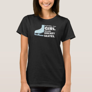 Camiseta Esta Chica viste a una Chica de hockey sobre patin