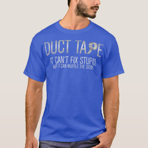 Camiseta Esta cinta de ducto no puede arreglar estúpidos, p
