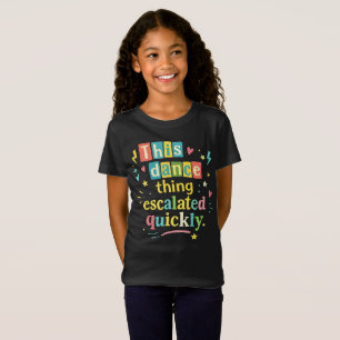 Camiseta Esta cosa del baile se intensificó rápidamente