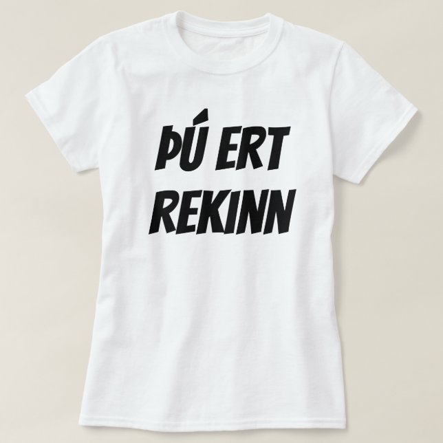 Camiseta está despedido en blanco islandés (thú ert rekinn) (Diseño del anverso)