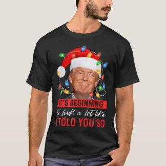 Camiseta Está Empezando A Parecer Mucho Como Te Lo Dije.