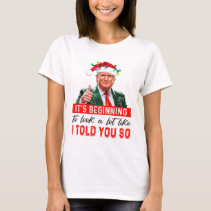 Camiseta Está empezando a parecer mucho como te lo dije