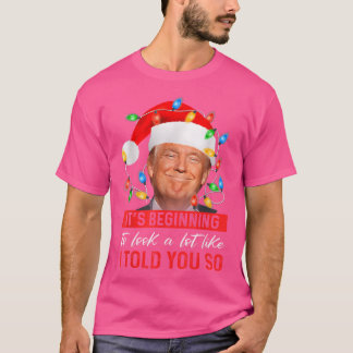 Camiseta Está Empezando A Parecer Mucho Como Te Lo Dije Tr