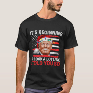 Camiseta Está Empezando A Parecer Mucho Como Te Lo Dije Tr