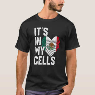 Camiseta ESTÁ EN MIS CÉLULAS Bandera Mexicana Orgullosa His