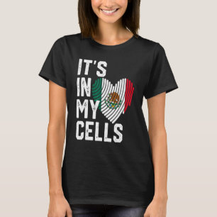 Camiseta ESTÁ EN MIS CÉLULAS Bandera Mexicana Orgullosa His