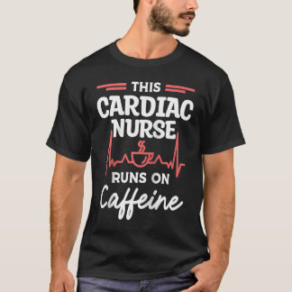Camiseta Esta Enfermera Cardíaca Funciona Con Cafeína Cardi